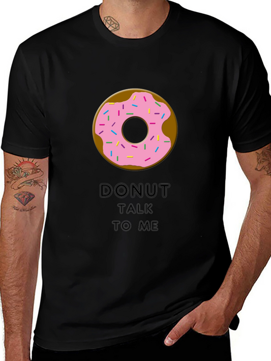 Donut Talk To Me Graphic T-Shirt - Funny Unisex Tee