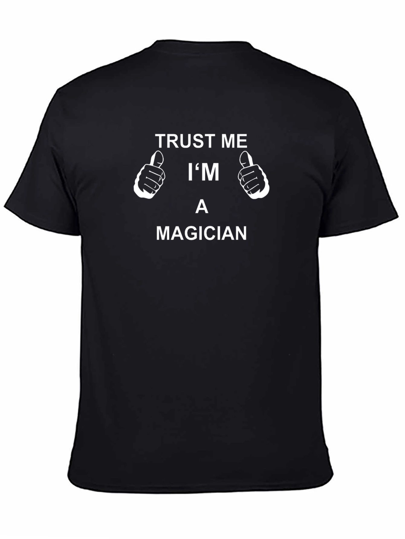 Trust Me Im A Magician T-Shirt Black Cotton Tee