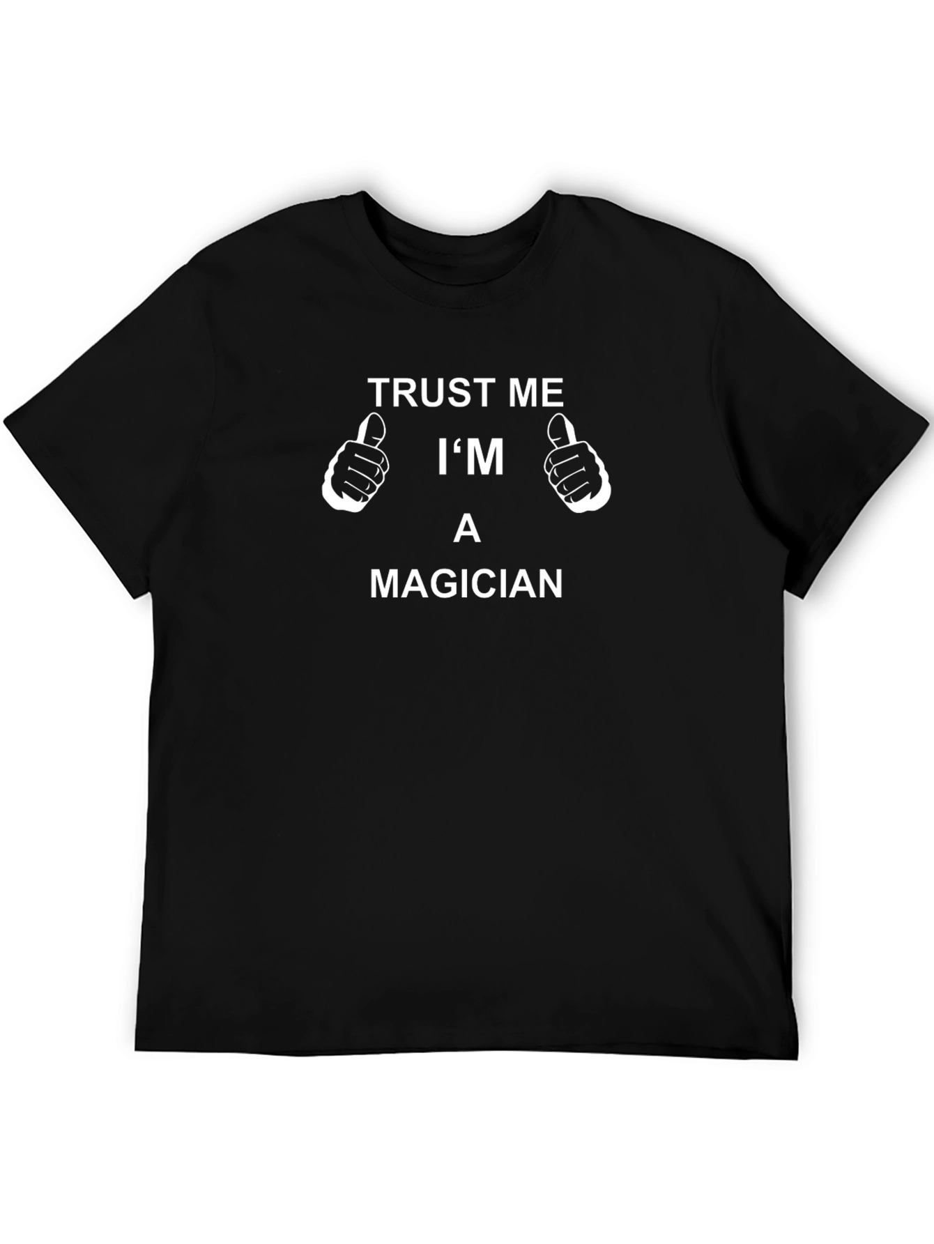 Trust Me Im A Magician T-Shirt Black Cotton Tee