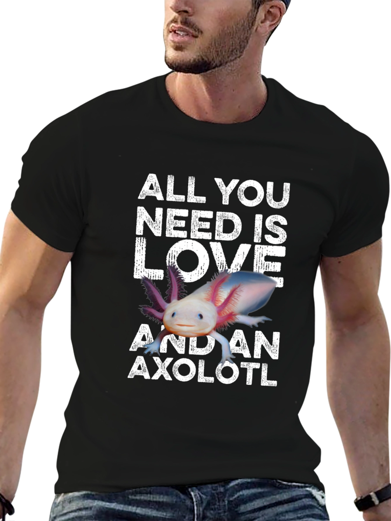 All You Need is Love and an Axolotl T-Shirt
