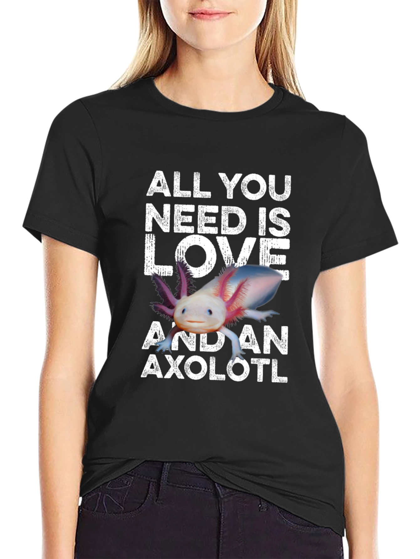All You Need is Love and an Axolotl T-Shirt