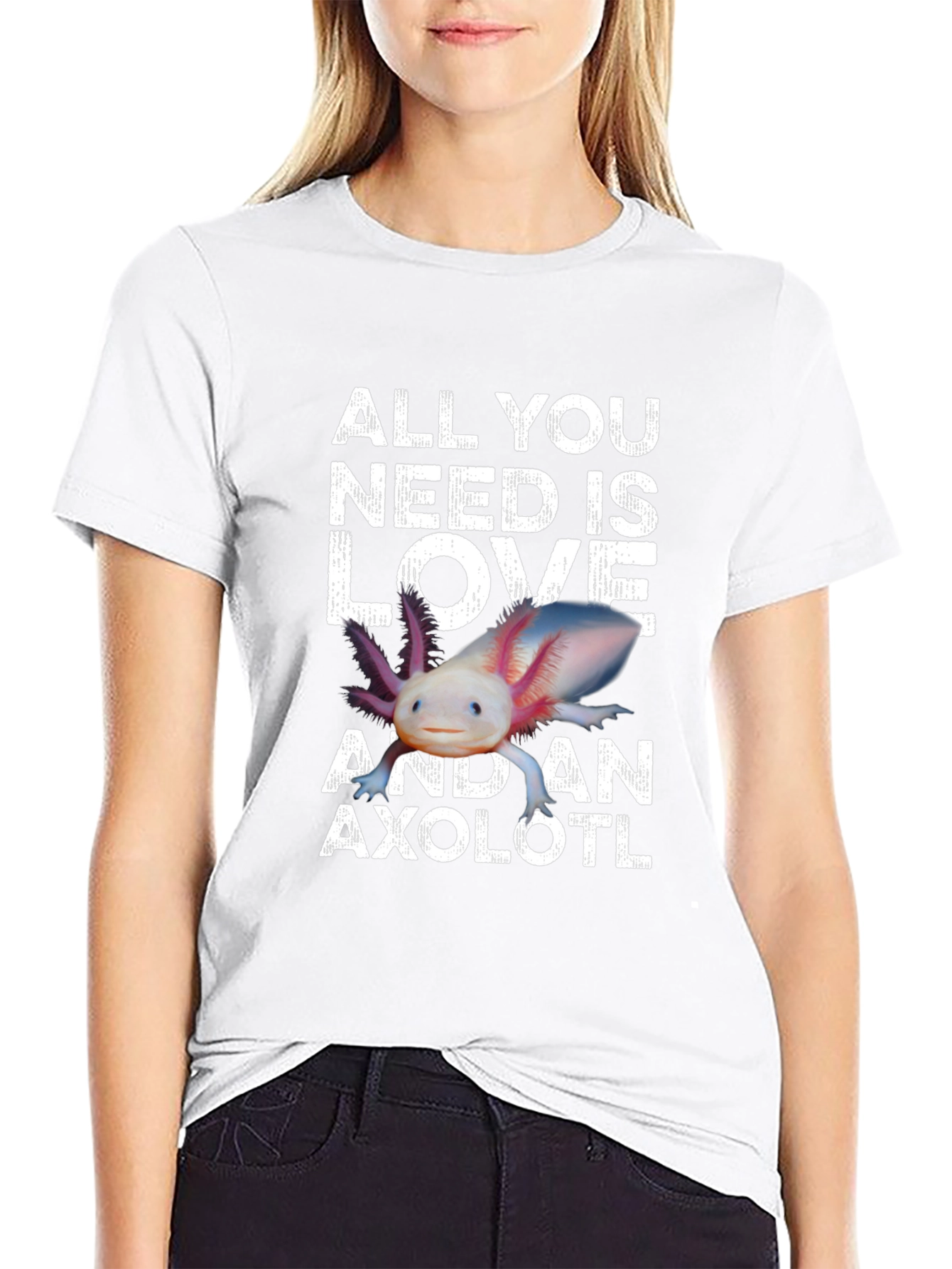 All You Need is Love and an Axolotl T-Shirt