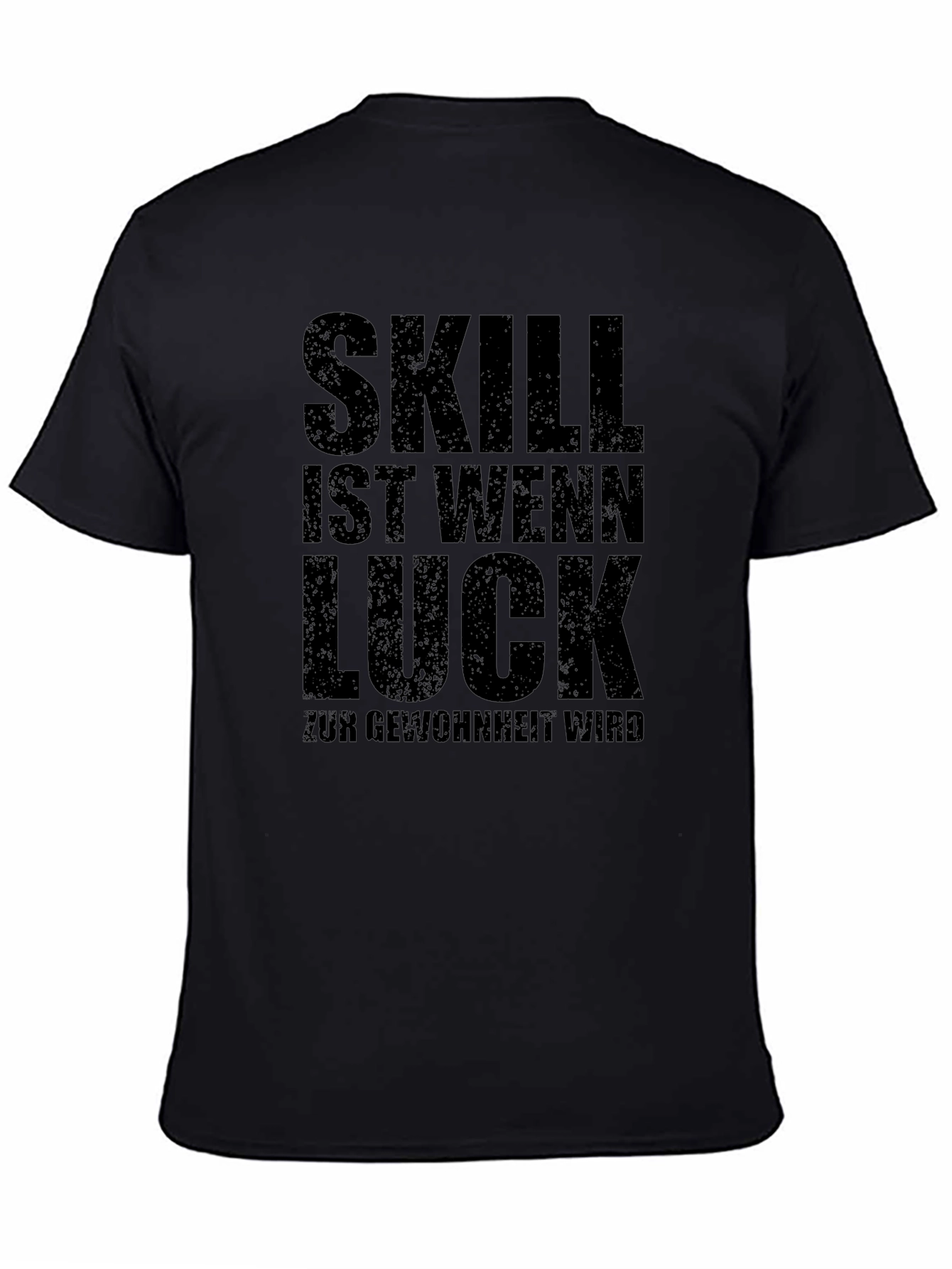 Skill Luck Gewohnheit Black T-Shirt