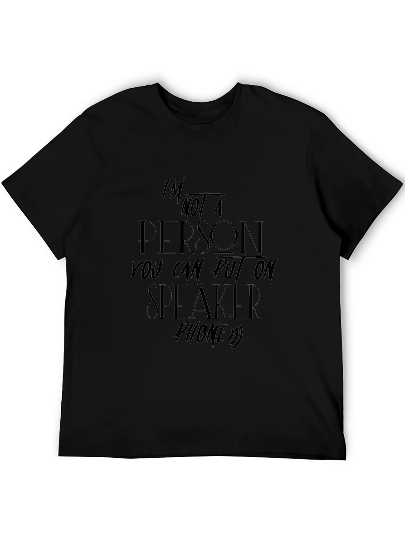 Im Not A Person Speakerphone T-Shirt