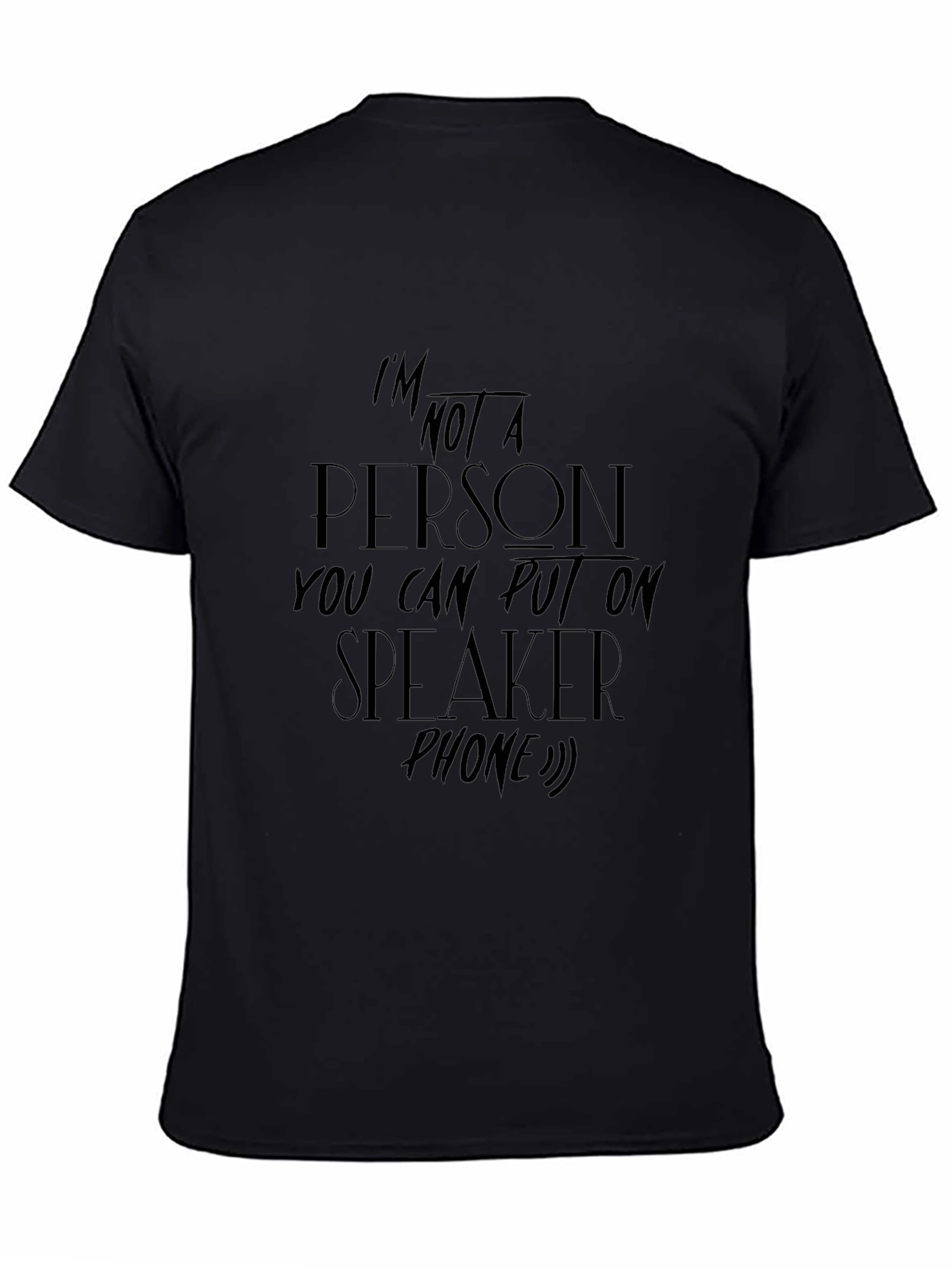 Im Not A Person Speakerphone T-Shirt