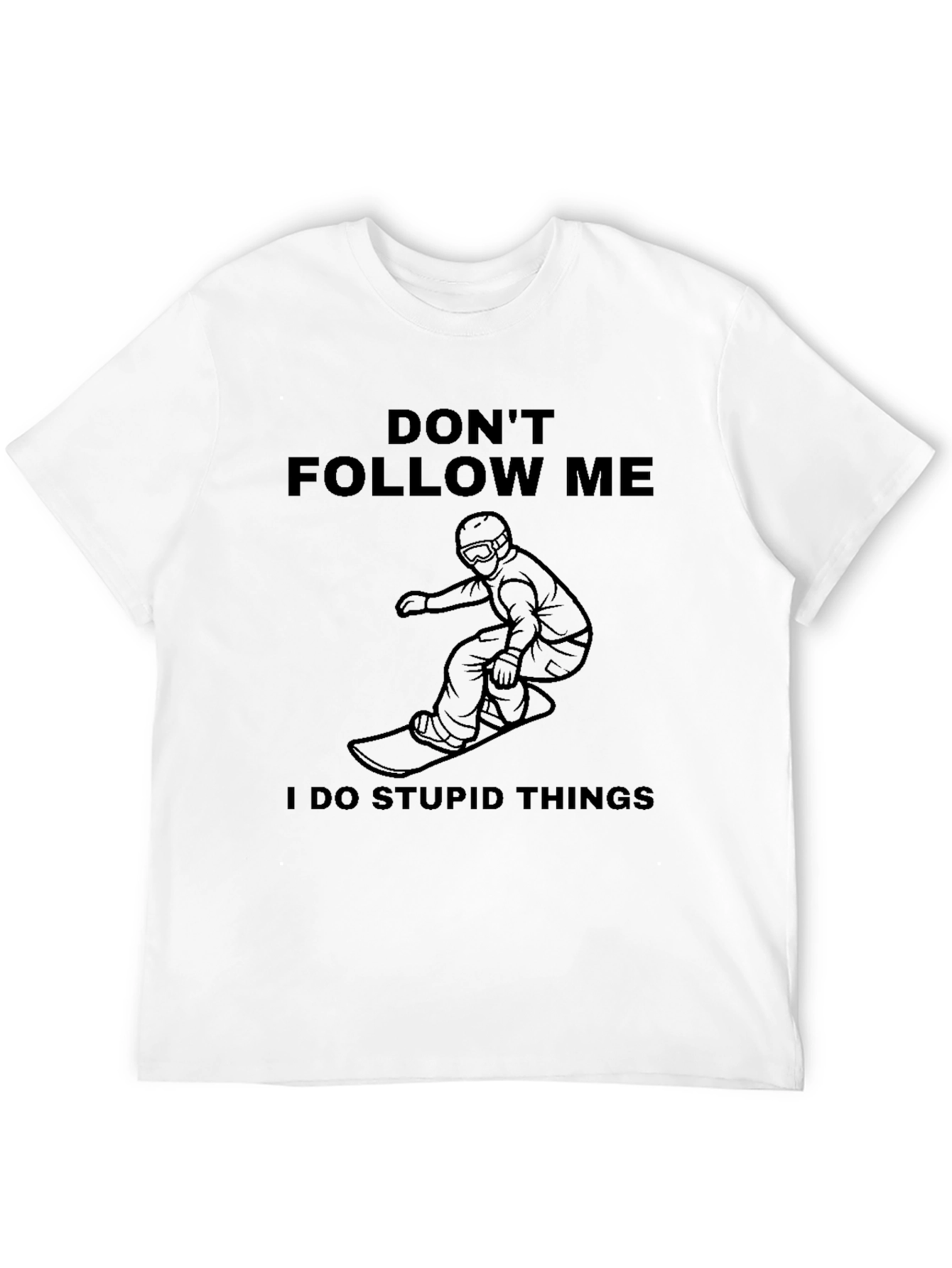 Dont Follow Me T-Shirt - Snowboarding Humor Tee