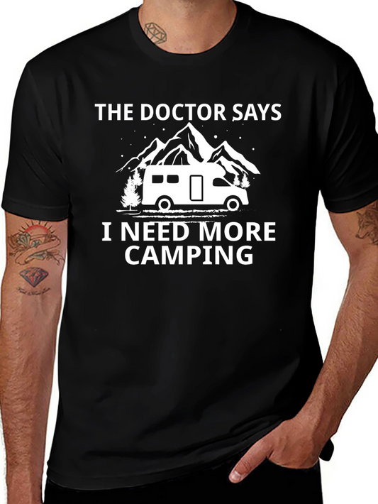 The Doctor Says I Need More Camping Graphic Tee