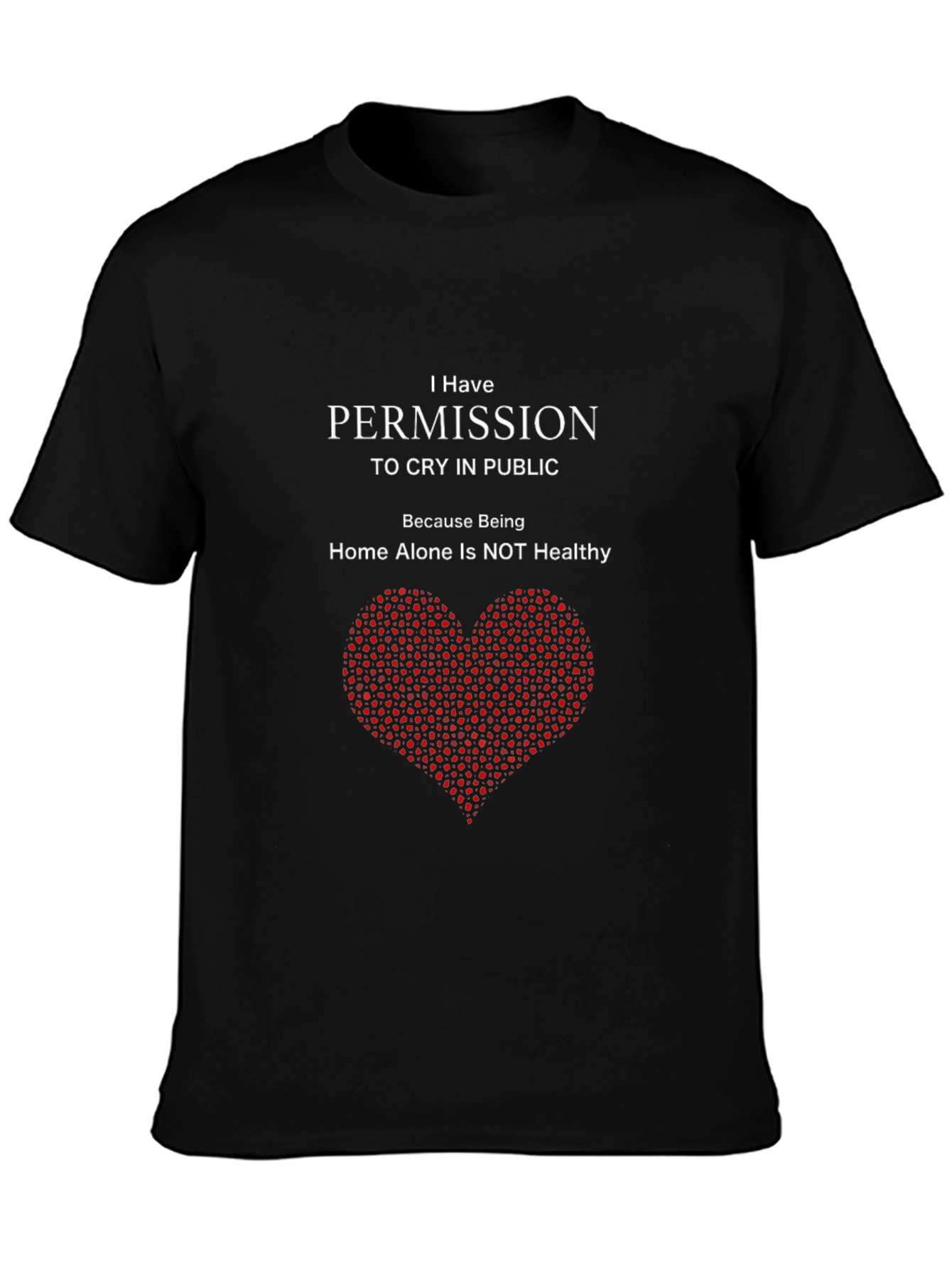 Permission to Cry in Public T-Shirt