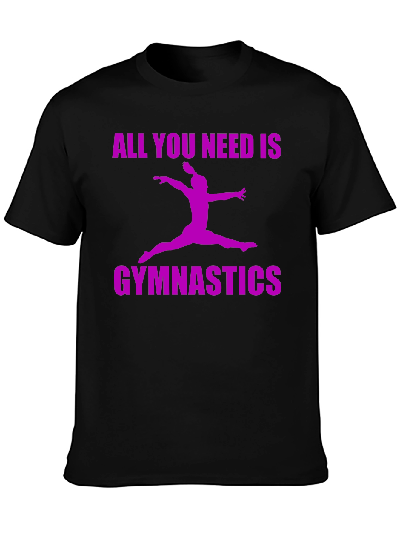 Gymnastics All You Need T-Shirt