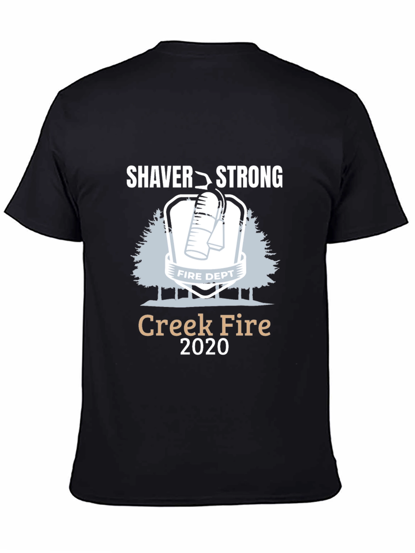 Shaver Strong Creek Fire 2020 Black T-Shirt