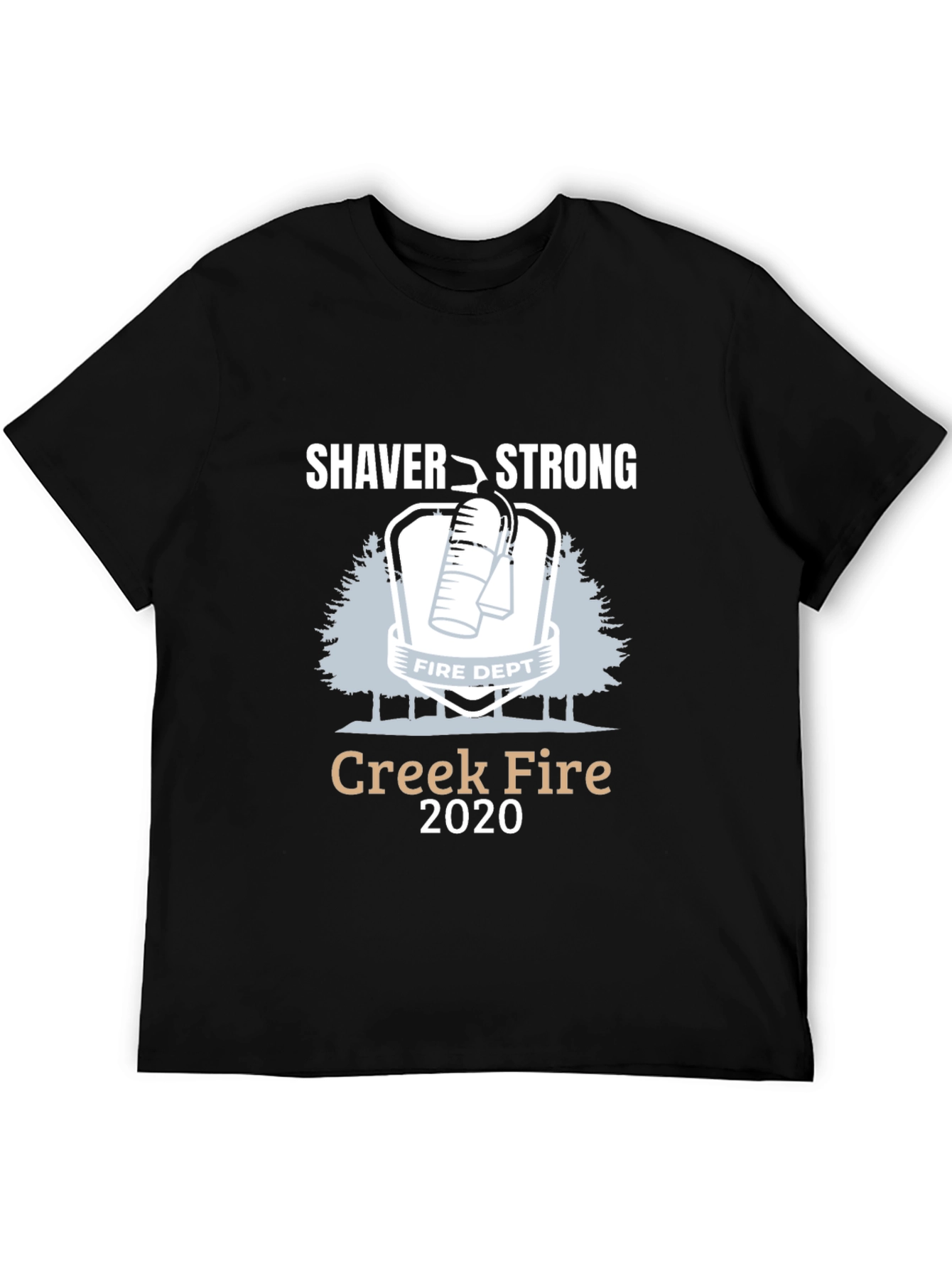 Shaver Strong Creek Fire 2020 Black T-Shirt