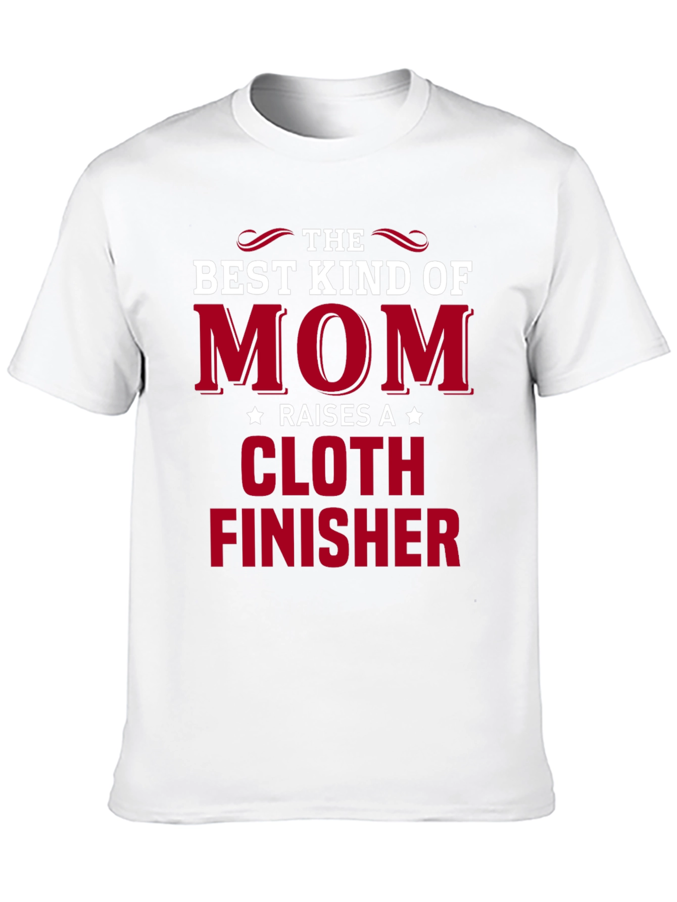 Best Kind of Mom Cloth Finisher T-Shirt