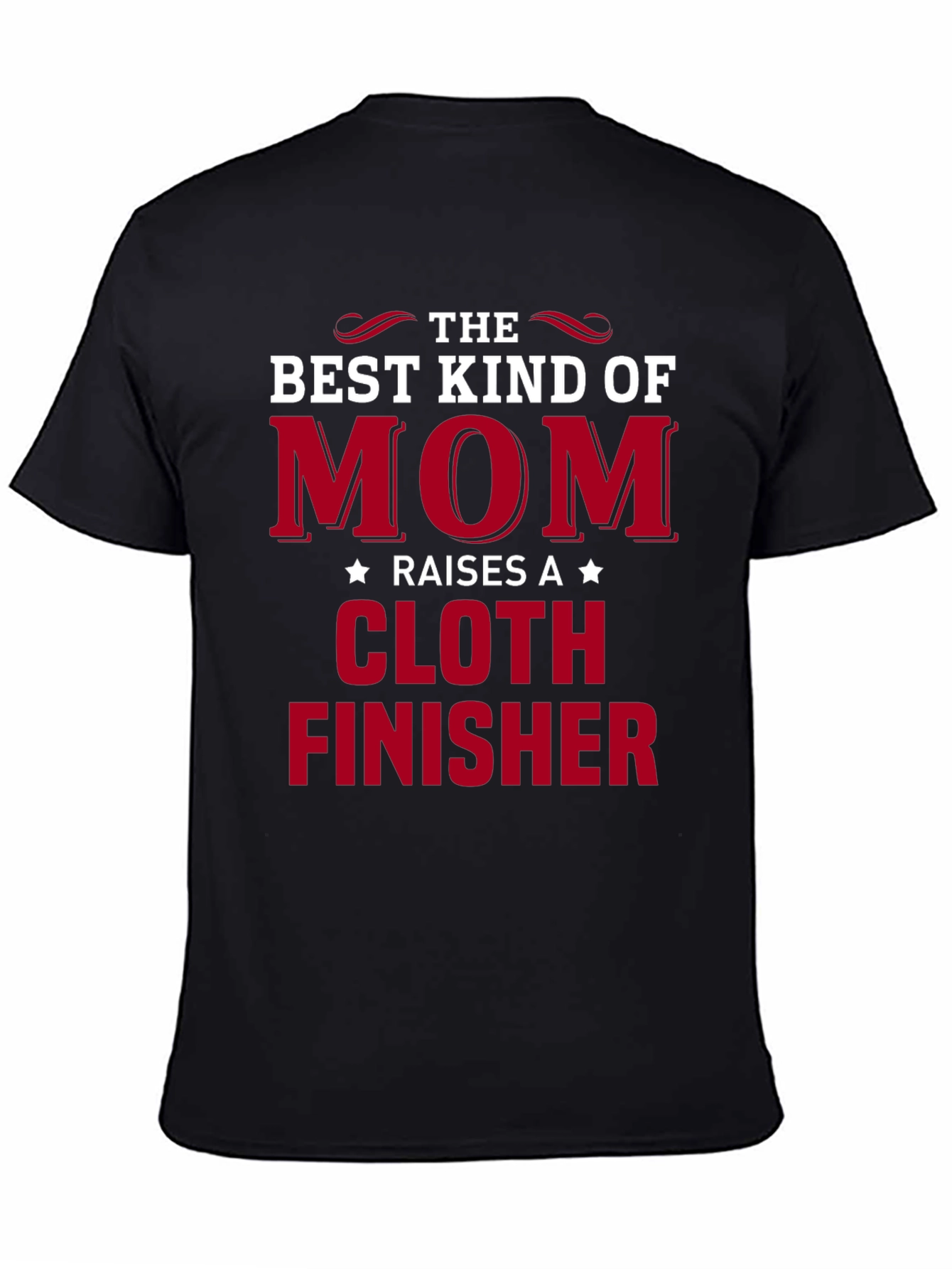 Best Kind of Mom Cloth Finisher T-Shirt
