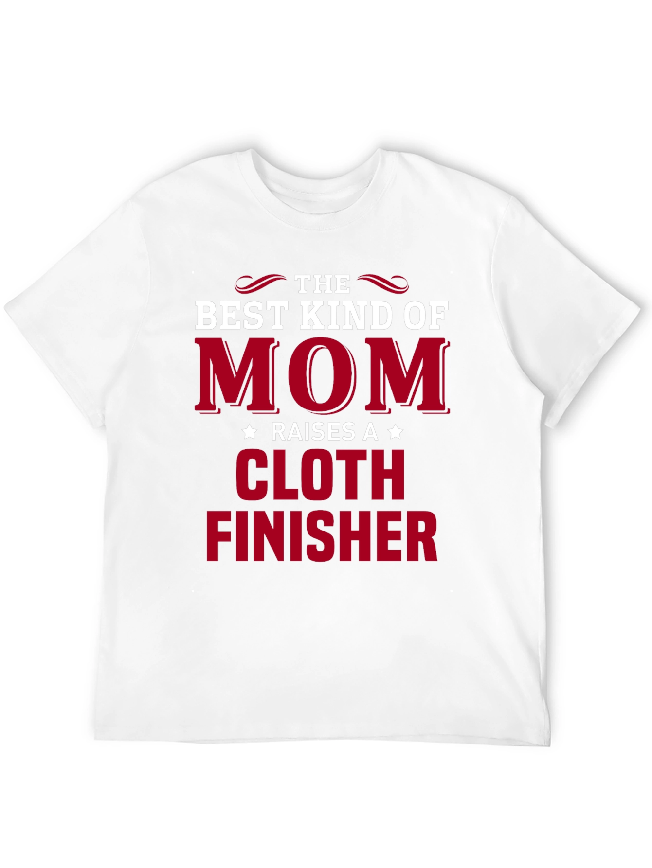 Best Kind of Mom Cloth Finisher T-Shirt