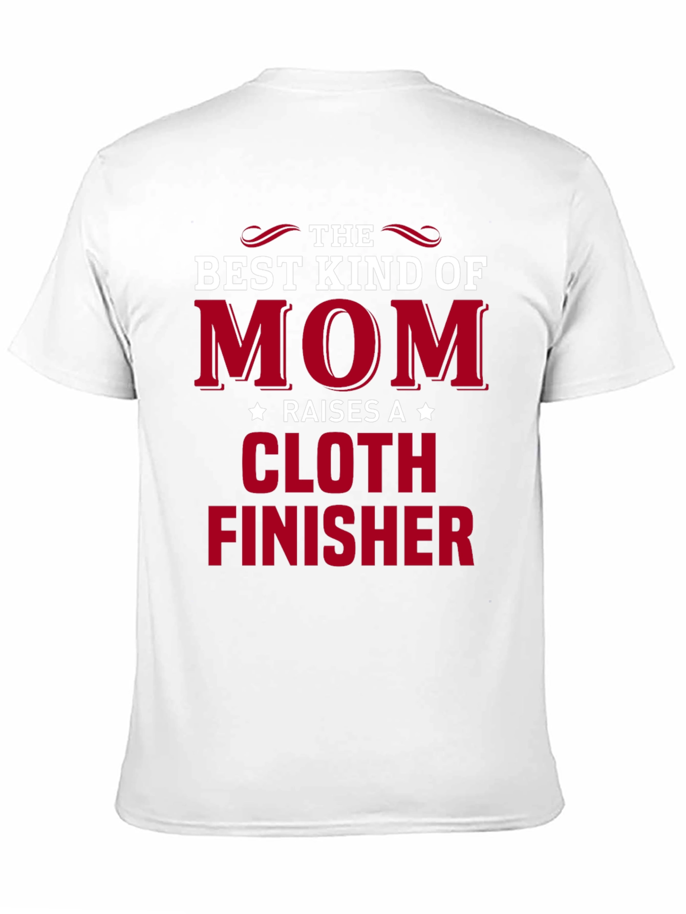 Best Kind of Mom Cloth Finisher T-Shirt