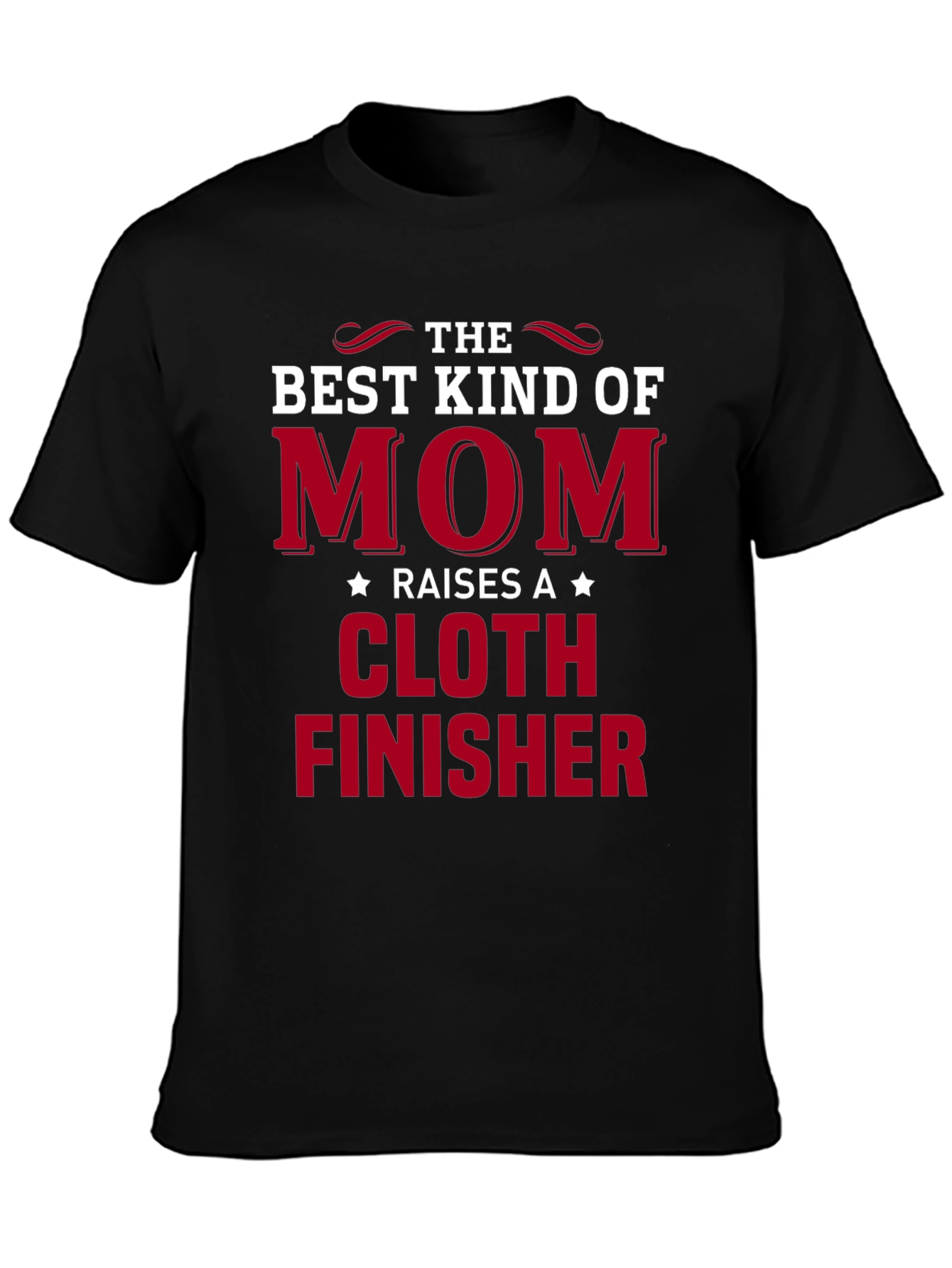 Best Kind of Mom Cloth Finisher T-Shirt