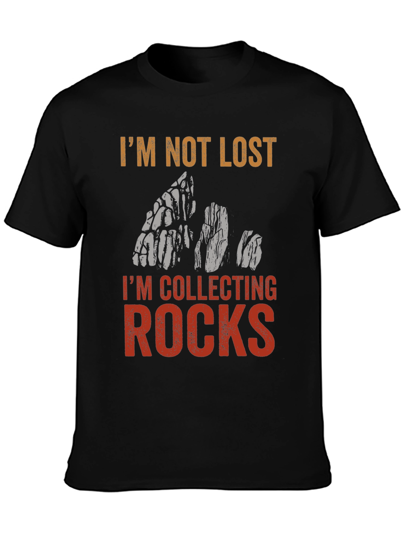 Im Not Lost Im Collecting Rocks T-Shirt