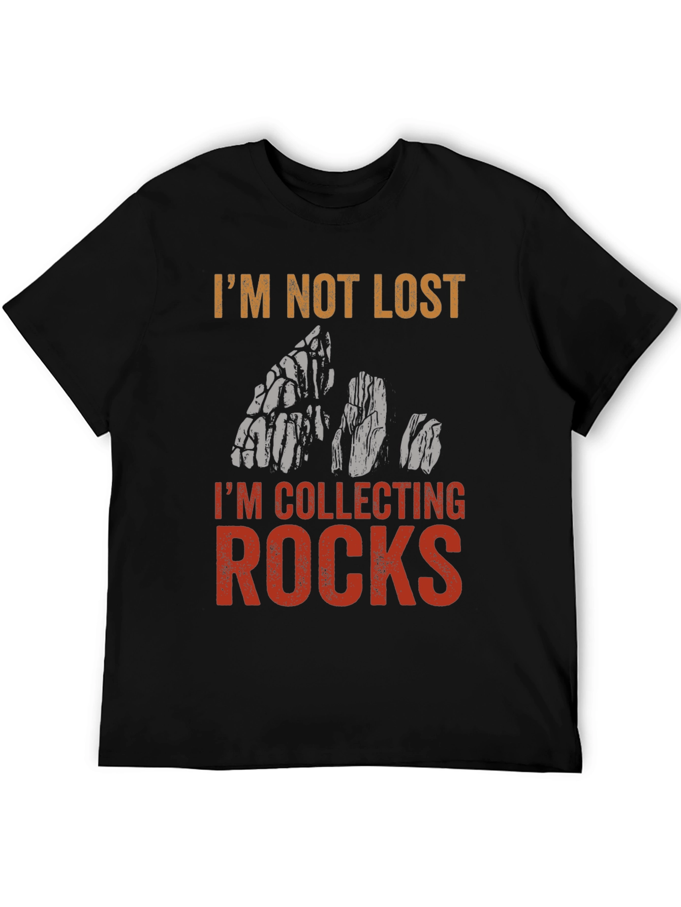 Im Not Lost Im Collecting Rocks T-Shirt