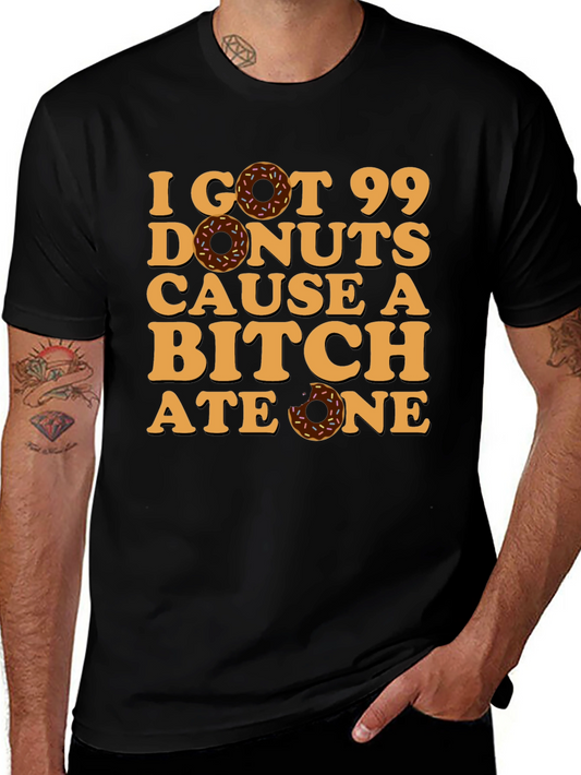 I Got 99 Donuts T-Shirt Funny Graphic Tee