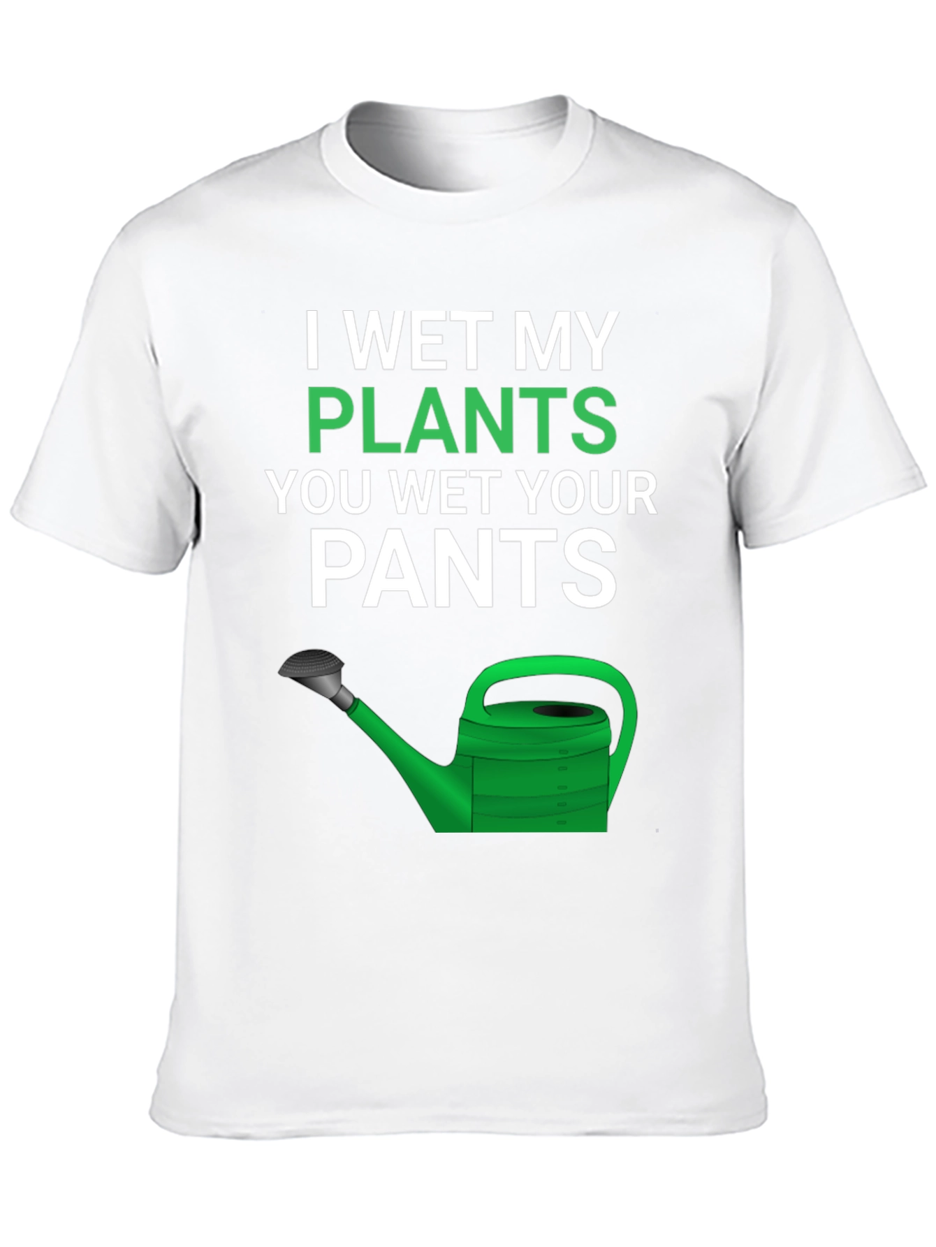 Funny Gardening T-Shirt - I Wet My Plants